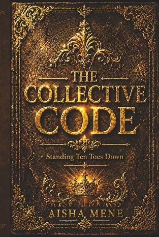 THE COLLECTIVE CODE: STANDING TEN TOES DOWN