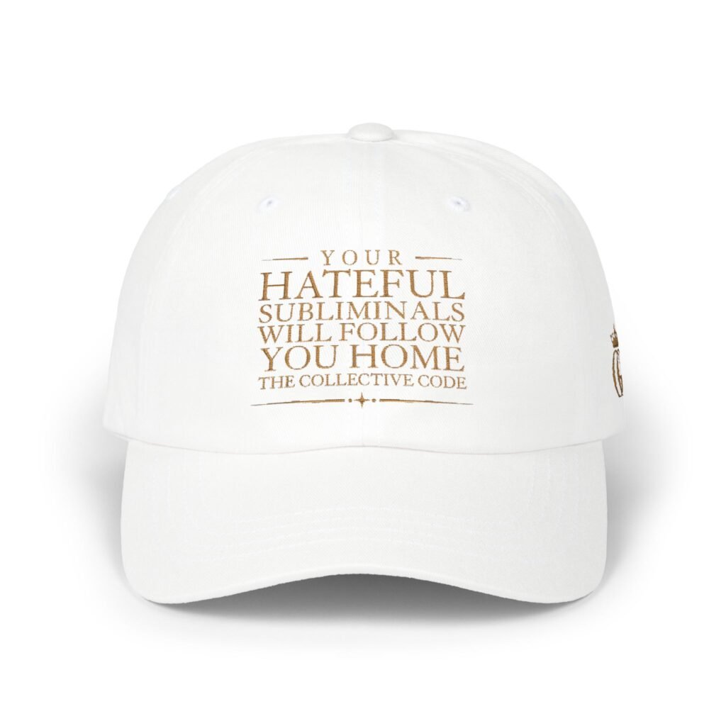 Hateful Subliminals Quote Classic Dad Cap | Embroidered Text Baseball Hat