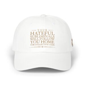 Hateful Subliminals Quote Classic Dad Cap | Embroidered Text Baseball Hat